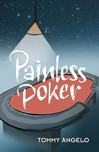Nouveauté: Painless poker par Tommy Angelo
