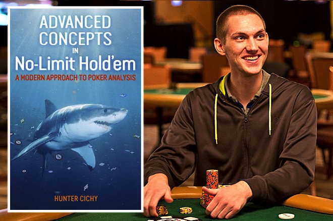 Nouveauté chez D+B Poker: Advanced Concepts in No-Limit Hold'em par Hunter Cichy